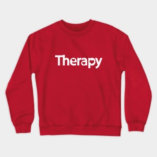 Therapy providing therapy typography design Crewneck Sweatshirt